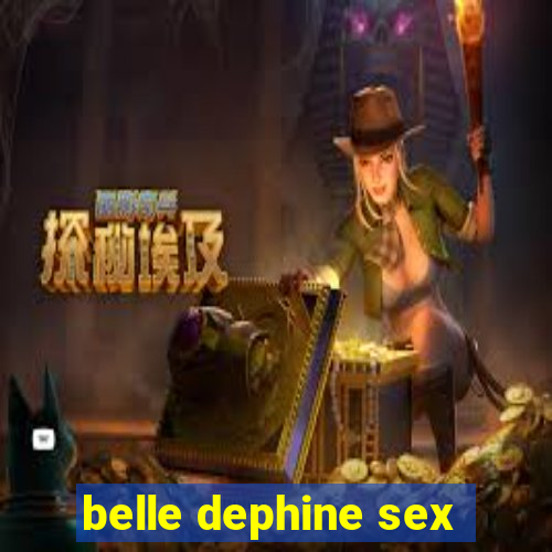 belle dephine sex