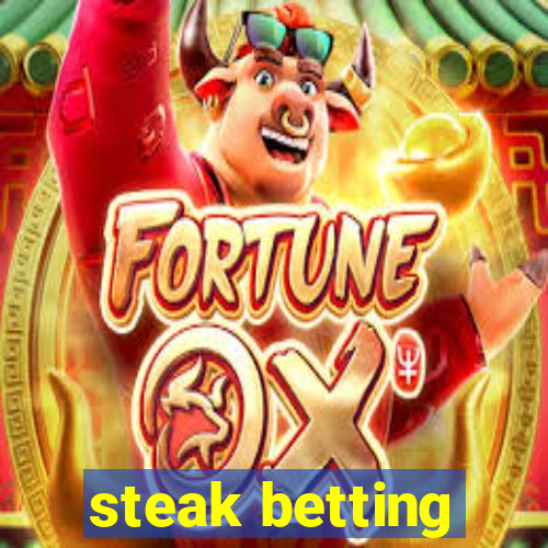 steak betting