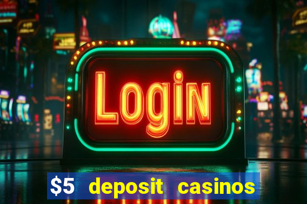 $5 deposit casinos nz 2022