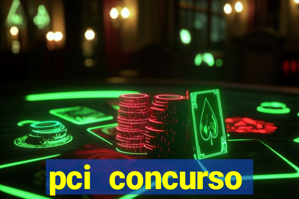 pci concurso regi茫o nordeste