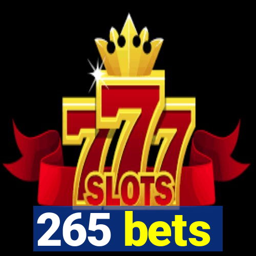 265 bets