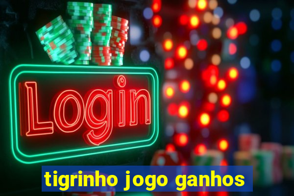 tigrinho jogo ganhos