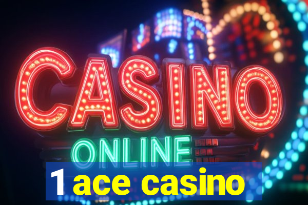 1 ace casino