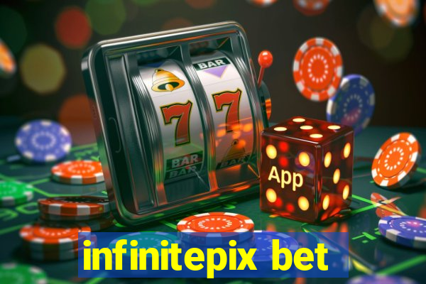 infinitepix bet