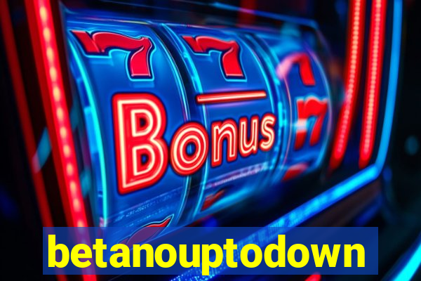 betanouptodown