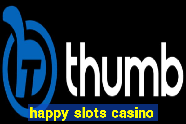 happy slots casino