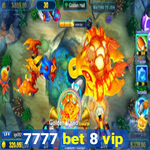 7777 bet 8 vip