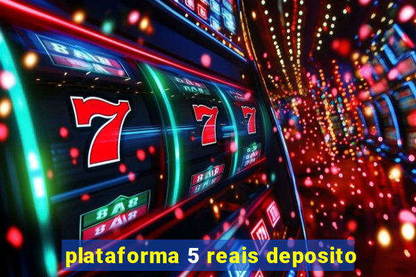 plataforma 5 reais deposito