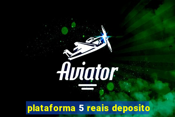 plataforma 5 reais deposito