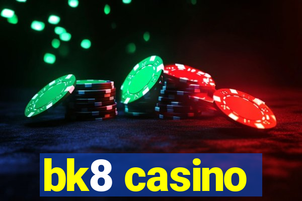 bk8 casino