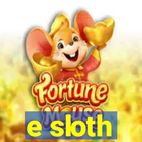 e sloth