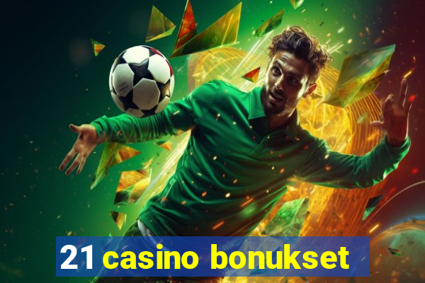 21 casino bonukset