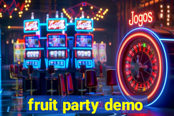 fruit party demo