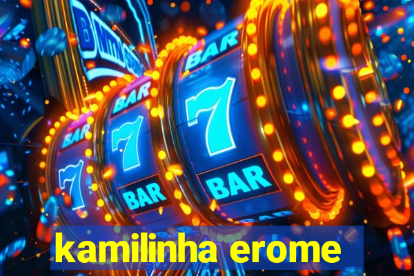 kamilinha erome