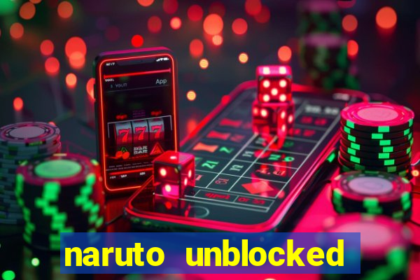 naruto unblocked games 76