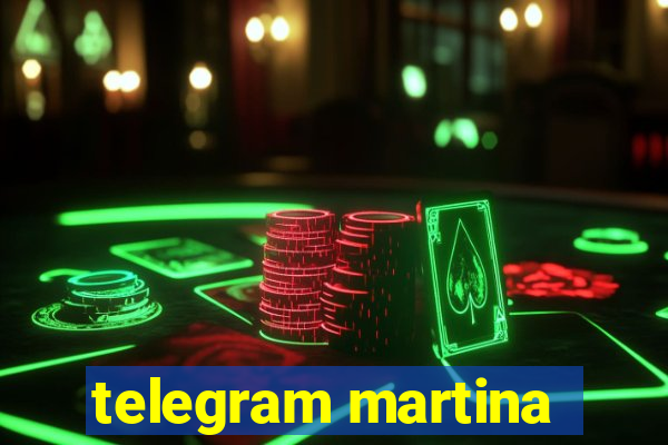 telegram martina