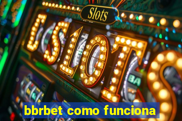 bbrbet como funciona