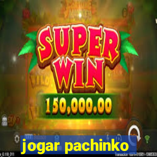 jogar pachinko