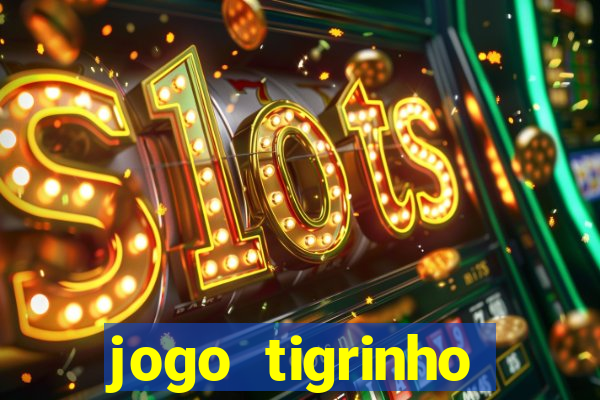 jogo tigrinho melhor plataforma