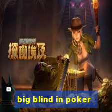 big blind in poker