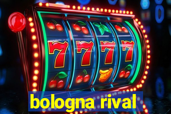 bologna rival