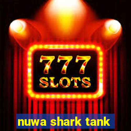 nuwa shark tank