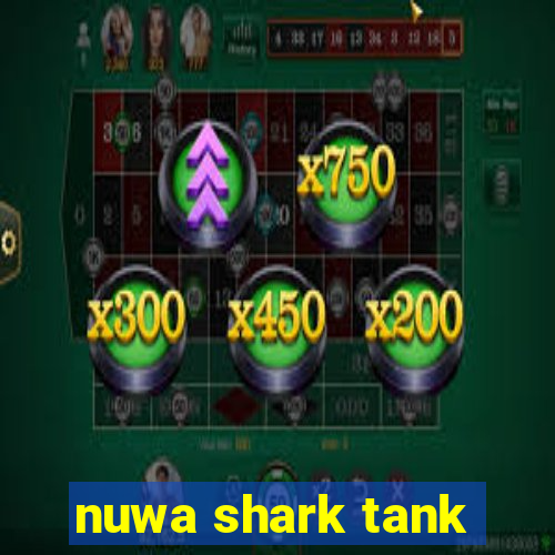 nuwa shark tank