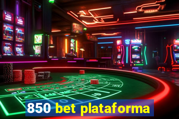 850 bet plataforma