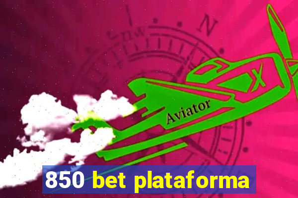 850 bet plataforma