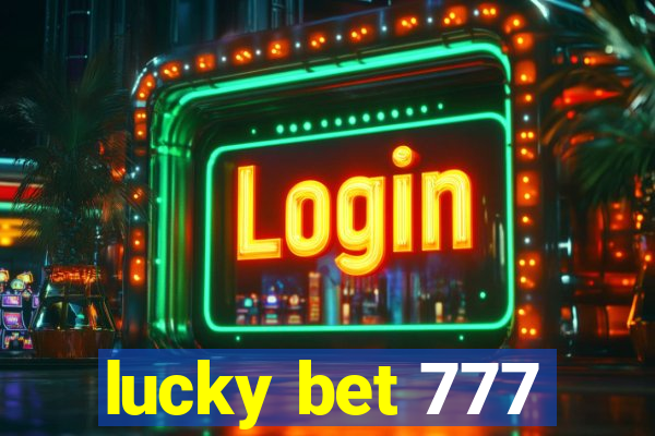 lucky bet 777