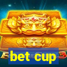 bet cup