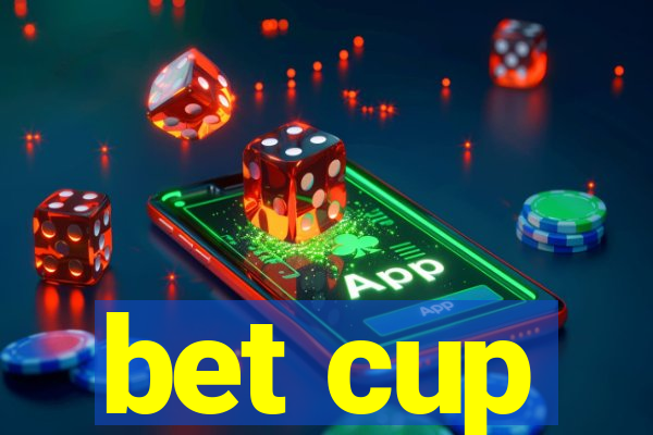 bet cup