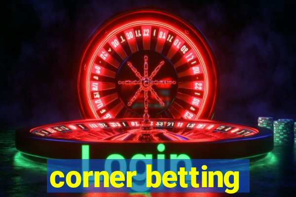 corner betting