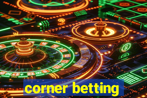 corner betting