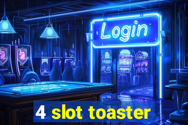 4 slot toaster