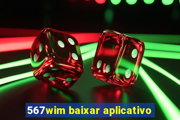 567wim baixar aplicativo