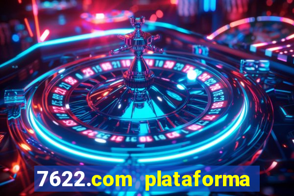 7622.com plataforma de jogos