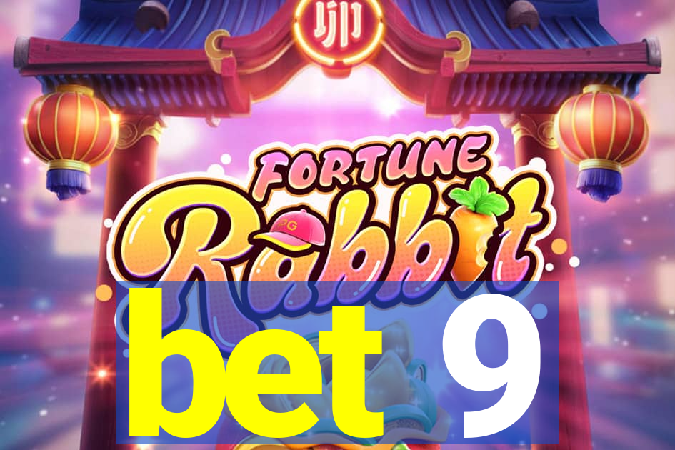 bet 9