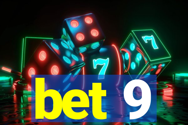 bet 9