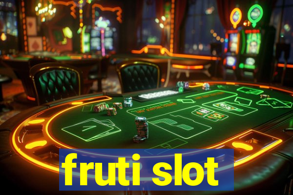 fruti slot