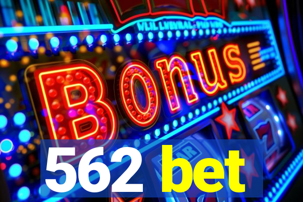 562 bet