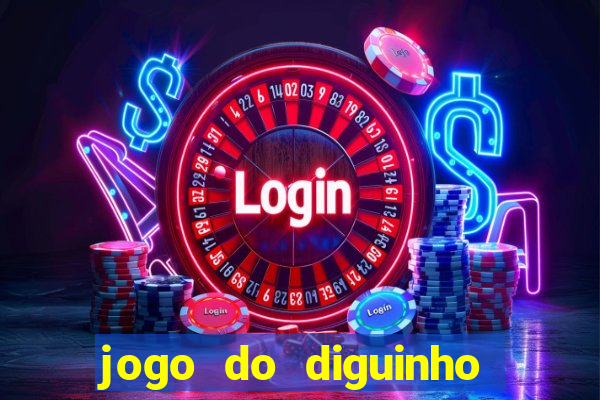 jogo do diguinho para ganhar dinheiro