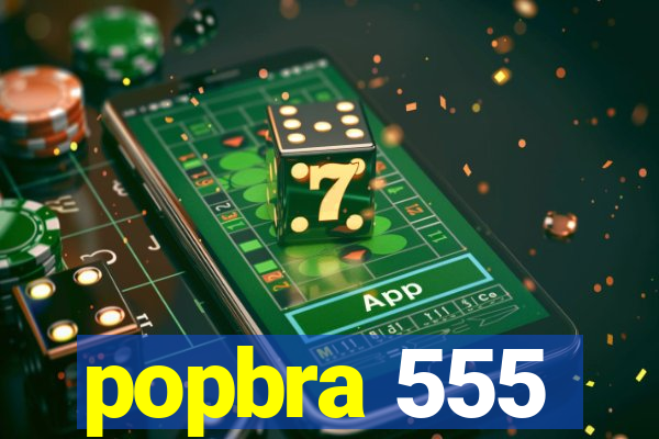 popbra 555