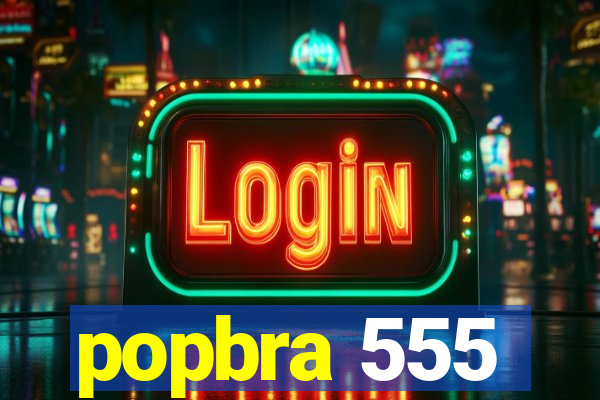 popbra 555