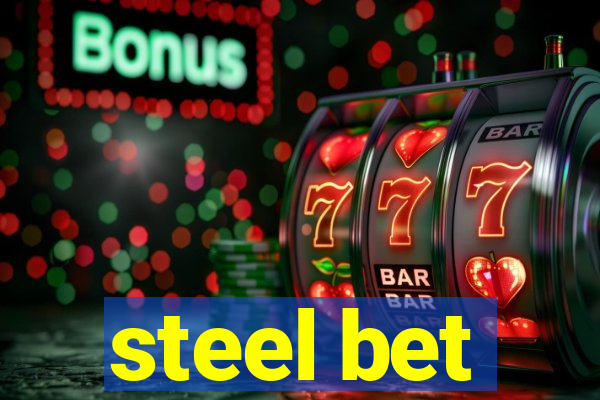 steel bet