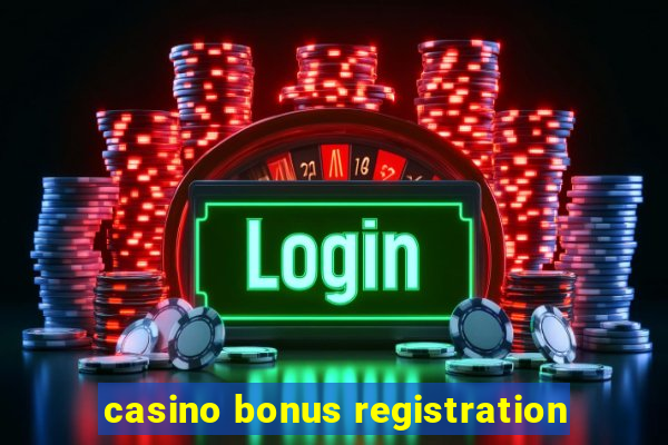 casino bonus registration