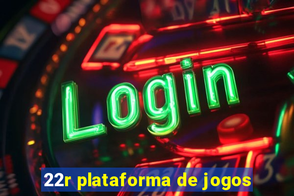 22r plataforma de jogos