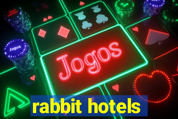 rabbit hotels