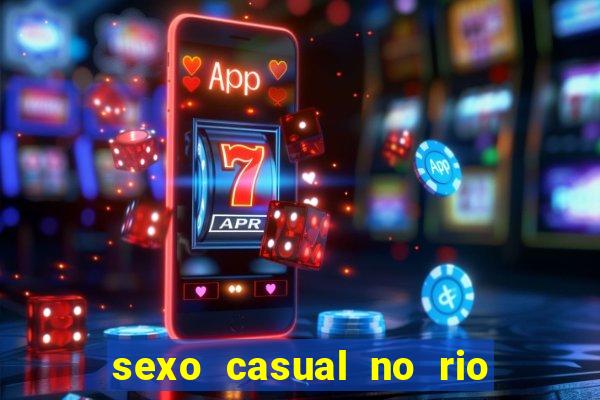 sexo casual no rio de janeiro