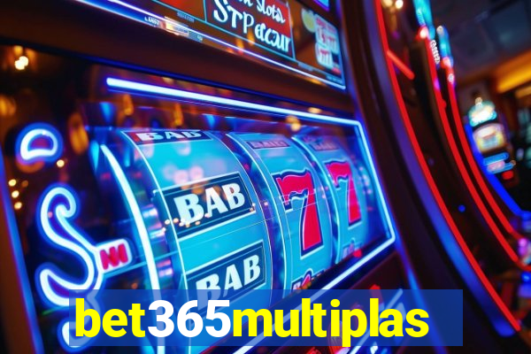 bet365multiplas